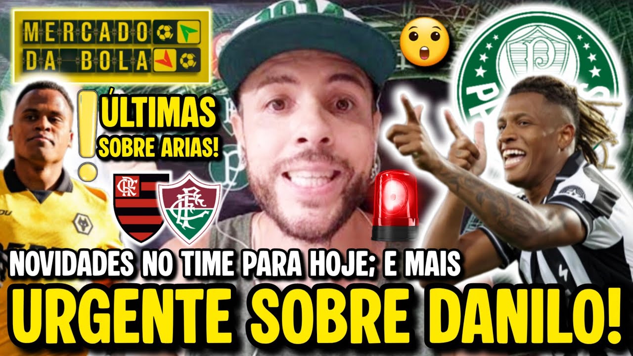 URGENTE! PALMEIRAS VAI BUSCAR CONTRATAÇÃO DE DANILO! NOVIDADE NO VERDÃO! ATUALIZAÇÃO DE ARIAS E MAIS