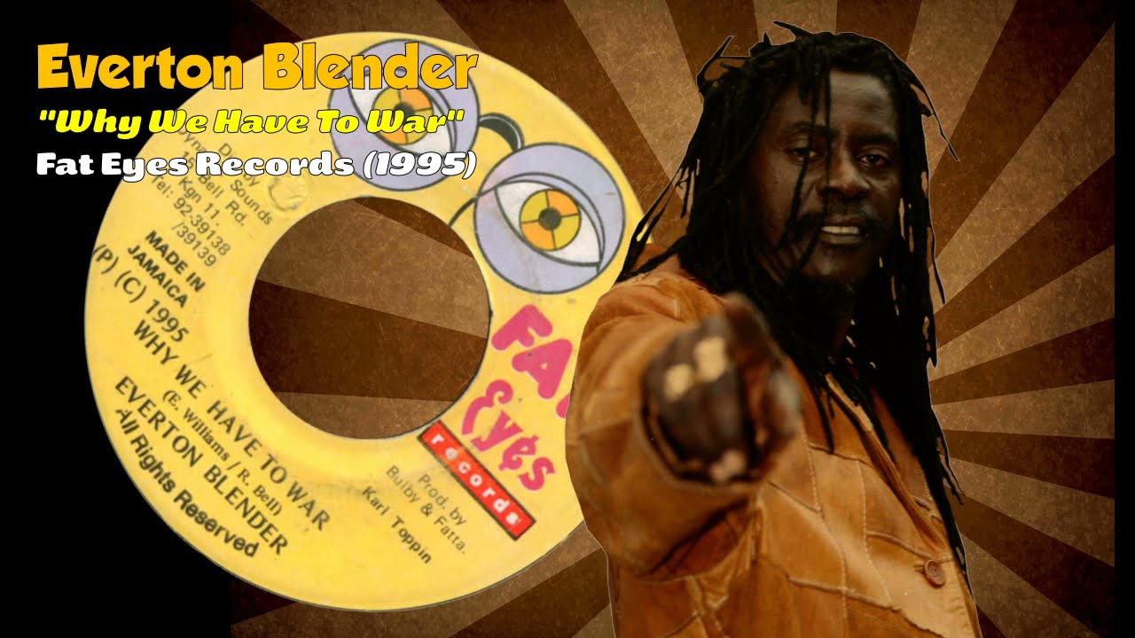 Everton Blender - Why We Have To War (Fat Eyes Records) 1995