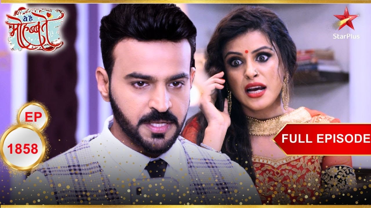 Arijit को मिली खौफनाक धमकी? | Full Episode:1858 | Yeh Hai Mohabbatein