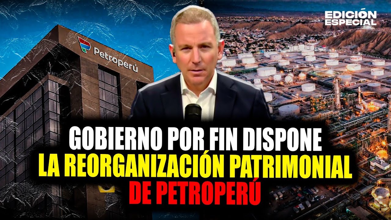 ENE 2 - &iquest;Fin de PetroPer&uacute;? Gobierno dispone su reorganizaci&oacute;n patrimonial
