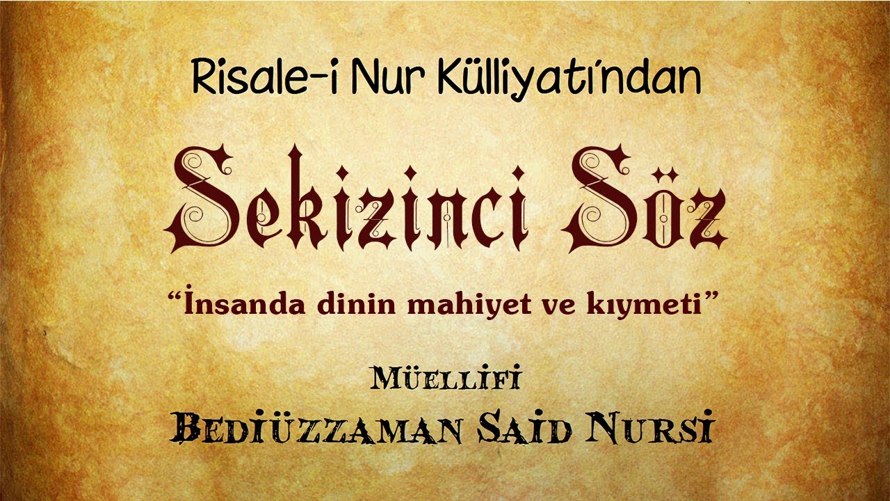 Risale-i Nur Külliyatı/Sözler/Sekizinci Söz (İnsanda dinin mahiyet ve kıymeti)