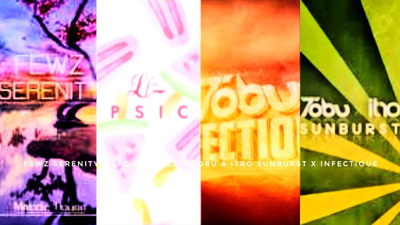 Tobu & Itro Sunburst x LFZ Popsicle x FEWZ Serenity x Infectious 4 Mashup Songs
