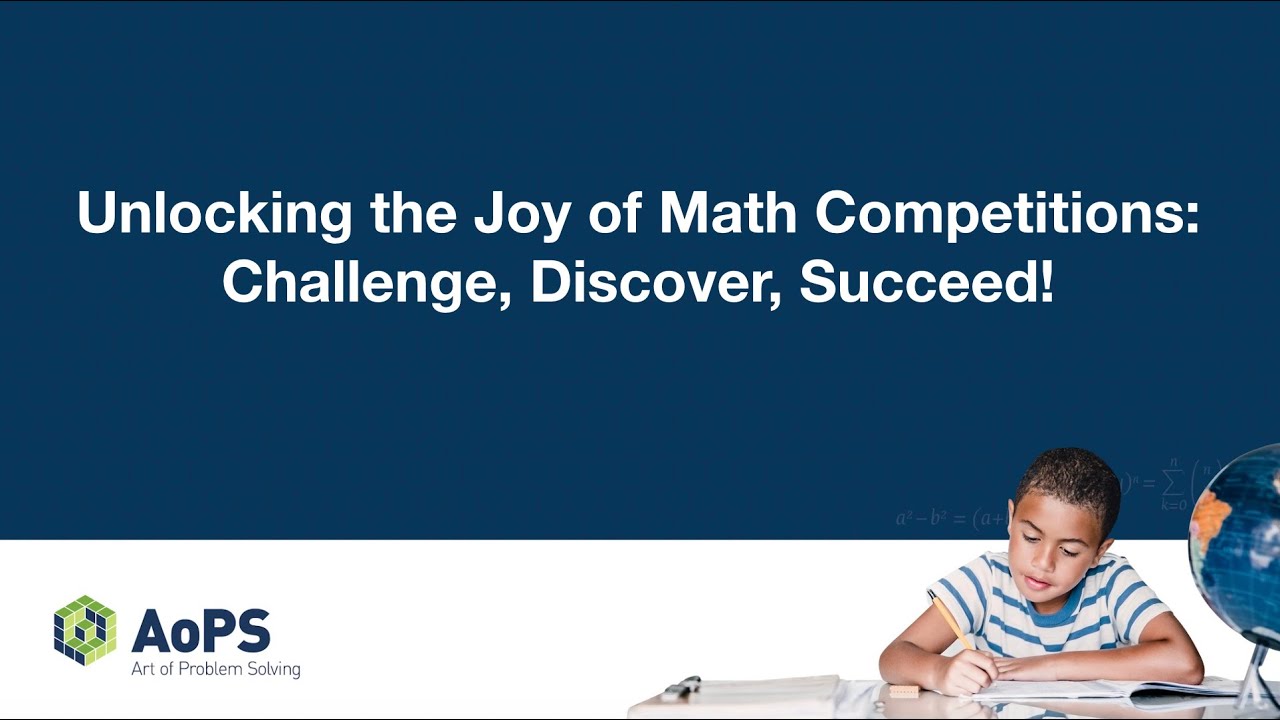 AoPS Webinar: Unlocking the Joy of Math Competitions