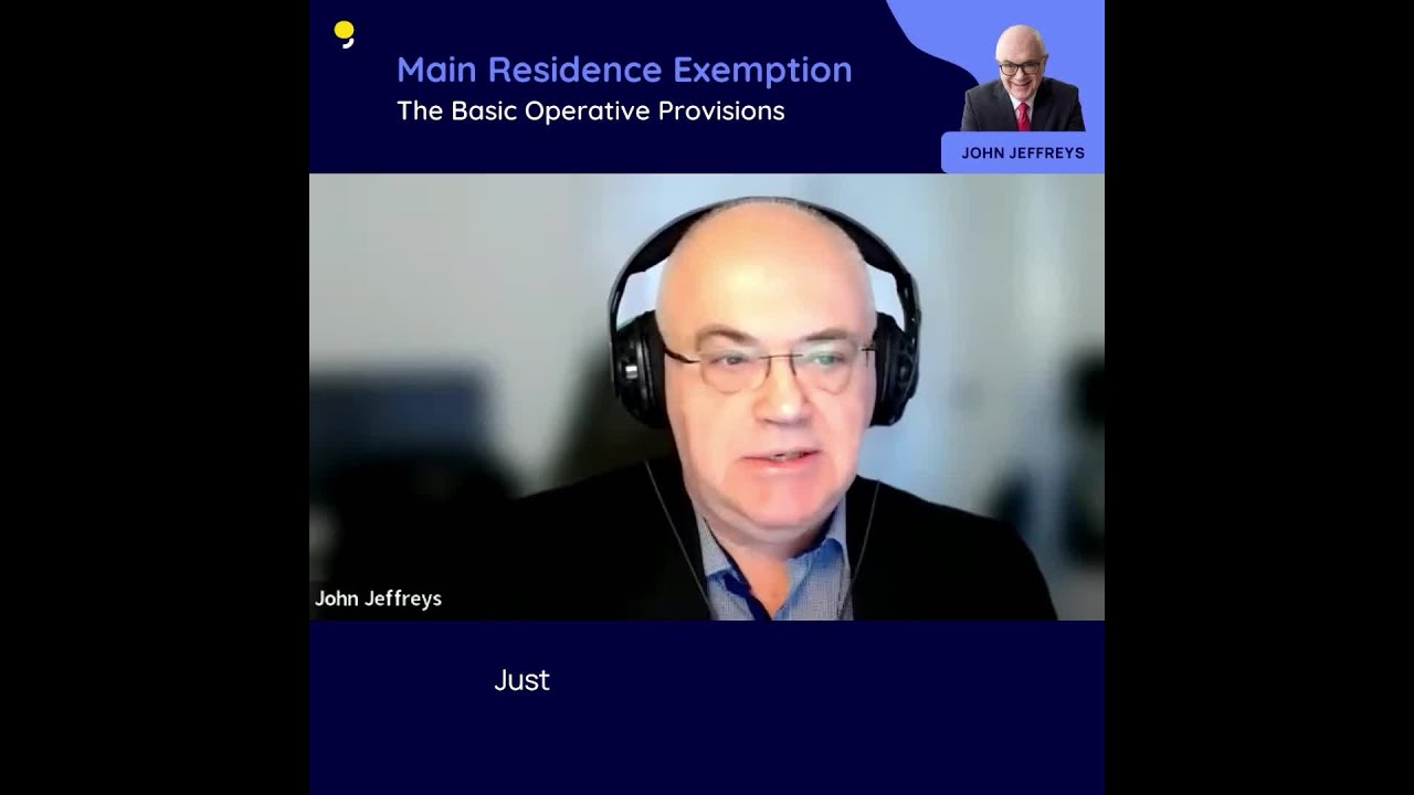Main Residence CGT Exemption: The Basic Operative Provisions