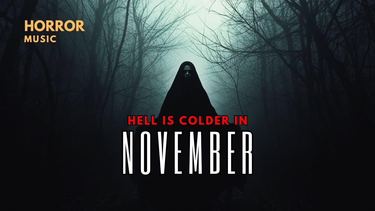 Hell Is Colder in November (Atmospheric Emotional Horror Soundtrack)