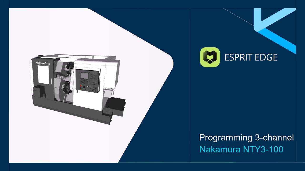 Simplifying Multi-Turret Programming on the 3-Channel Nakamura NTY3 - ESPRIT EDGE