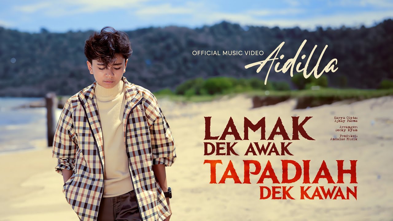 Aidilla - Lamak Dek Awak Tapadiah Dek Kawan (Official Music Video)