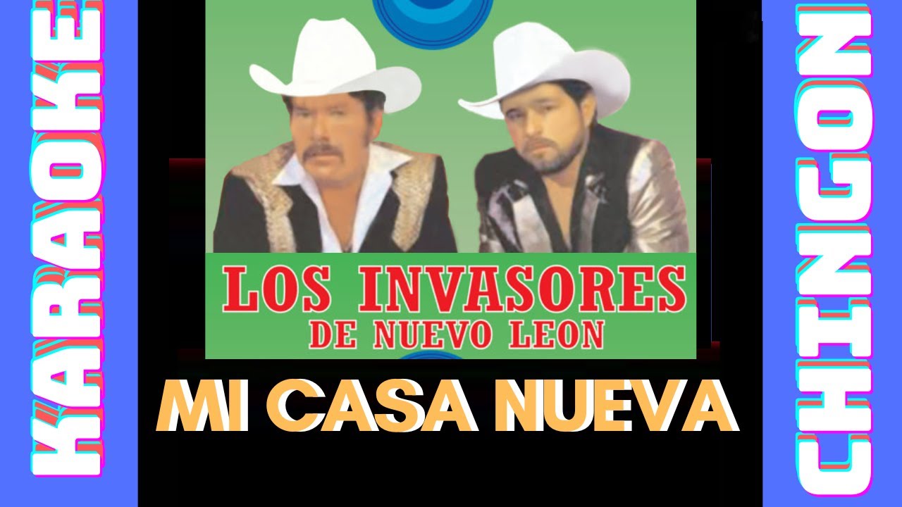 KARAOKE - Los Invasores de Nuevo León - Mi Casa Nueva.