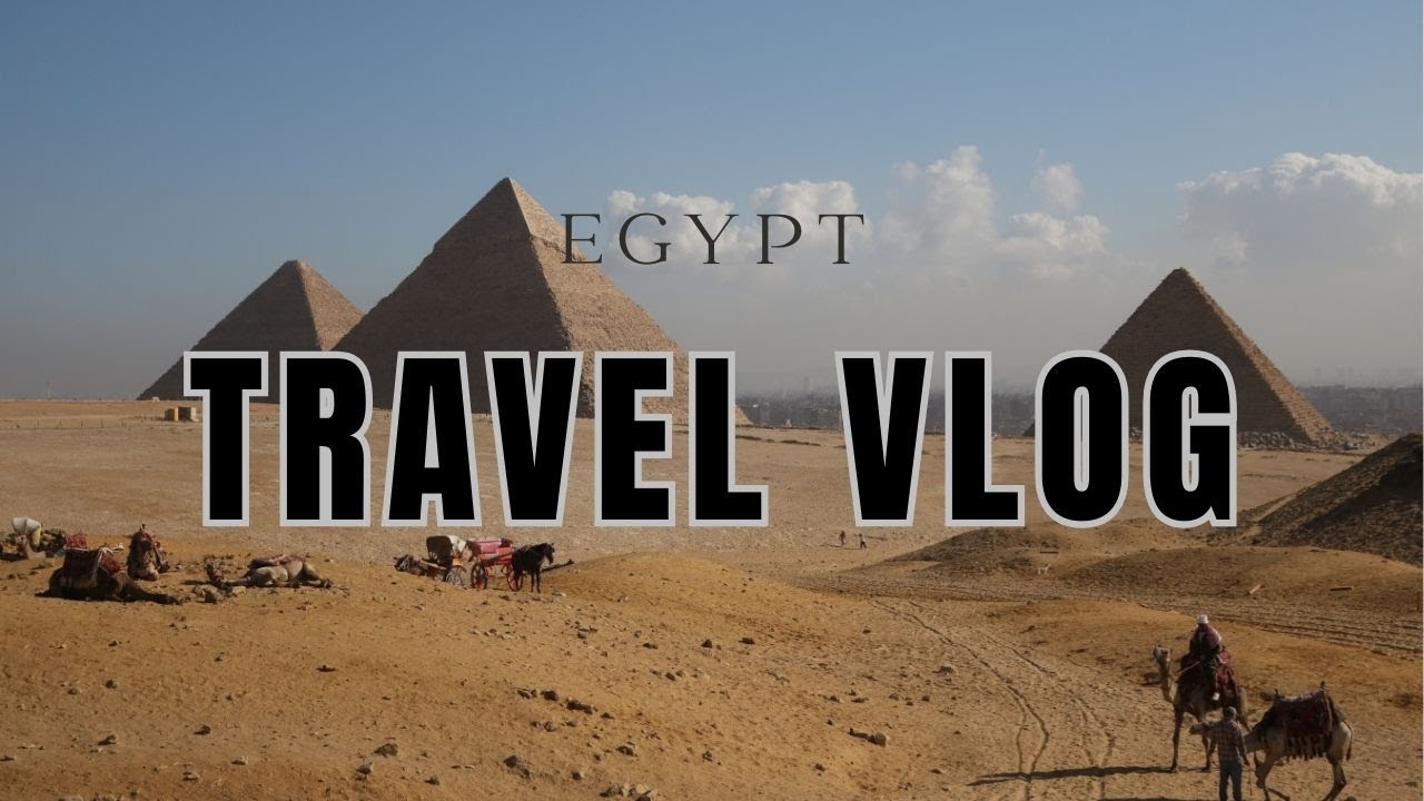 Egypt Travel vlog