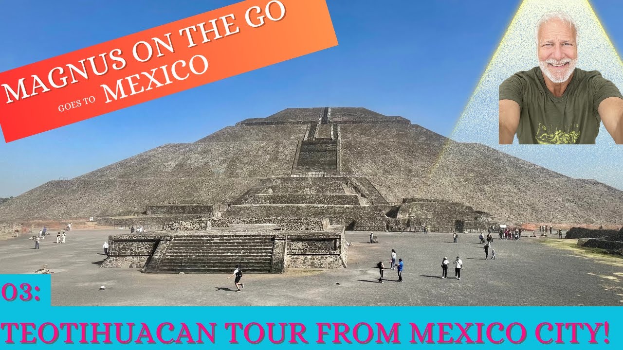 Mexico - 03 - Teotihuacan & Guadalupe Tour 🇲🇽 Day Trip from Mexico City | Sun Pyramid Adventure