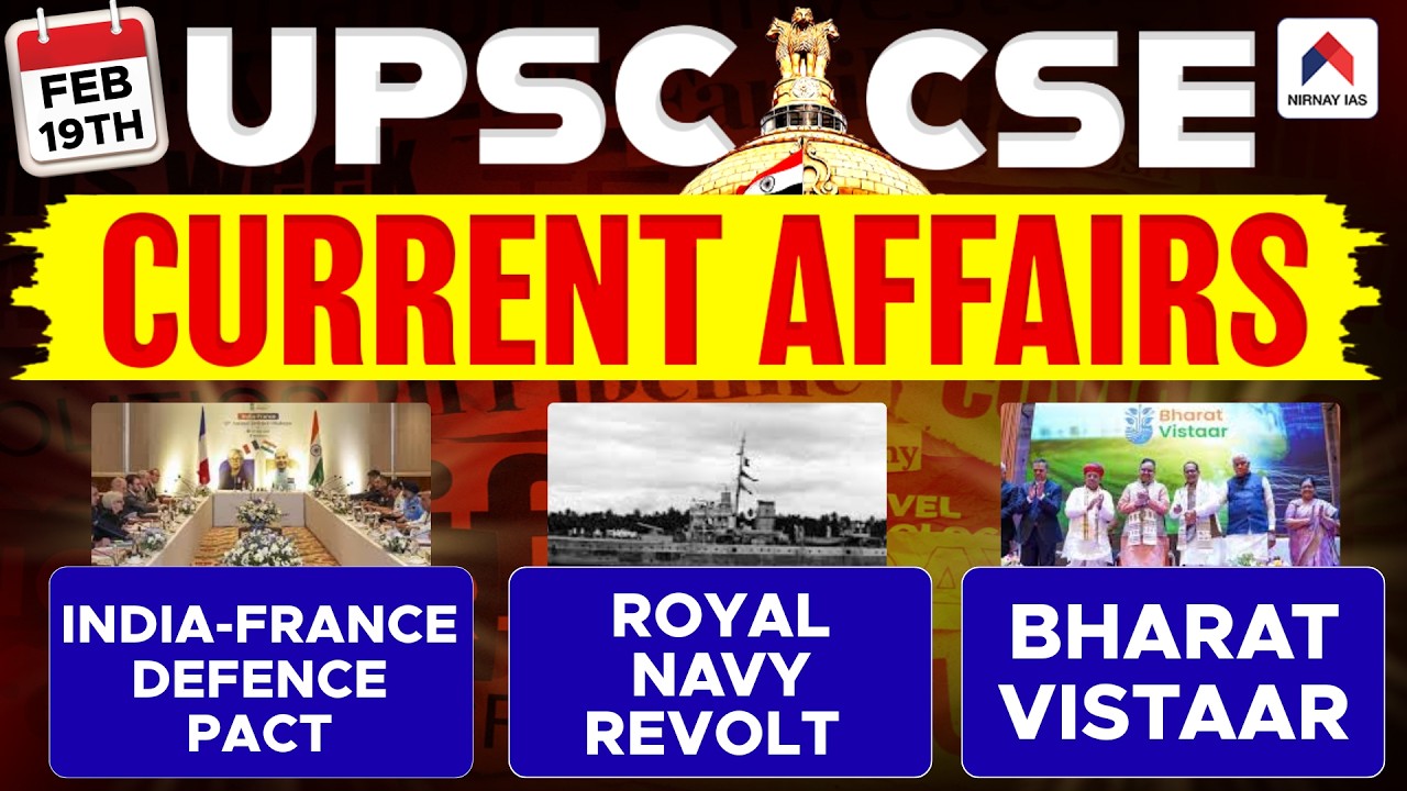 19th Feb 2026 UPSC Current Affairs | India-France Defence Pact, Royal Navy Revolt & Bharat-VISTAAR