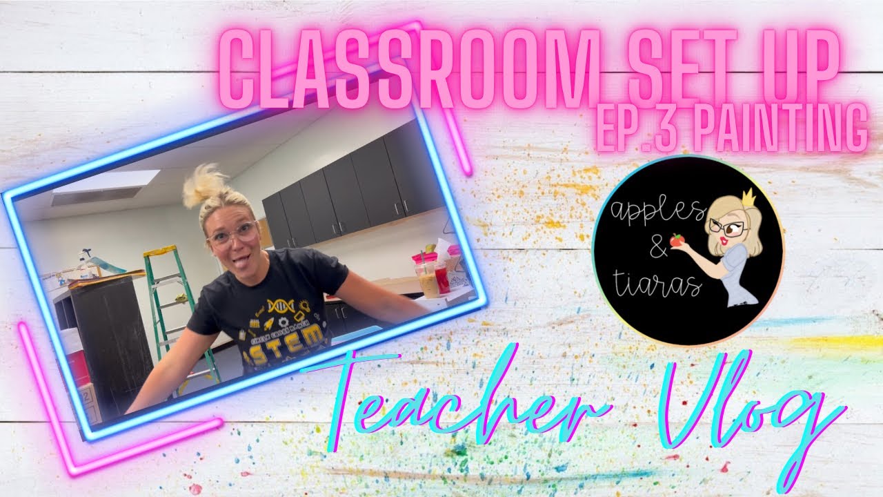 Classroom Set Up | Ep. 3 | Painting My Classroom