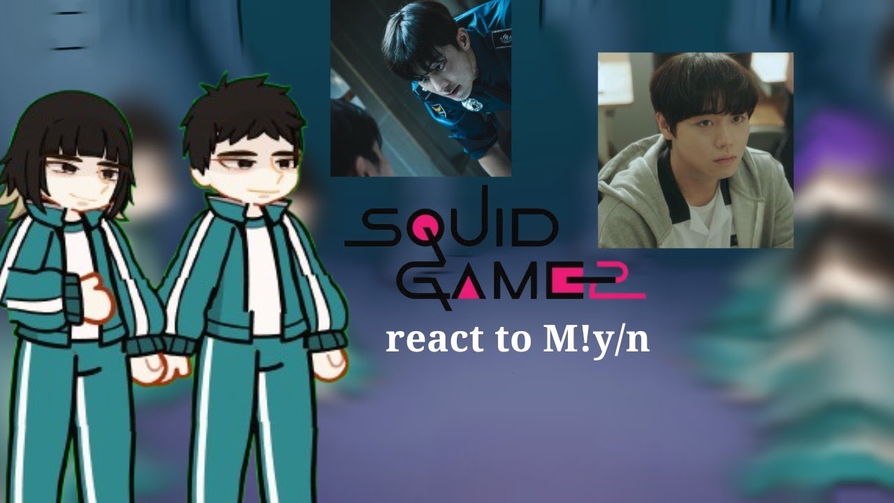 Squid Game 2 react to Y/N || Squid Game s2 // no ships \\ 1/?