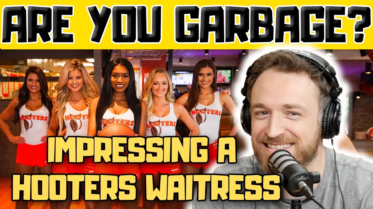 Dan Soder tried to IMPRESS a HOOTERS Waitress - Are You Garbage Comedy Podcast Clip