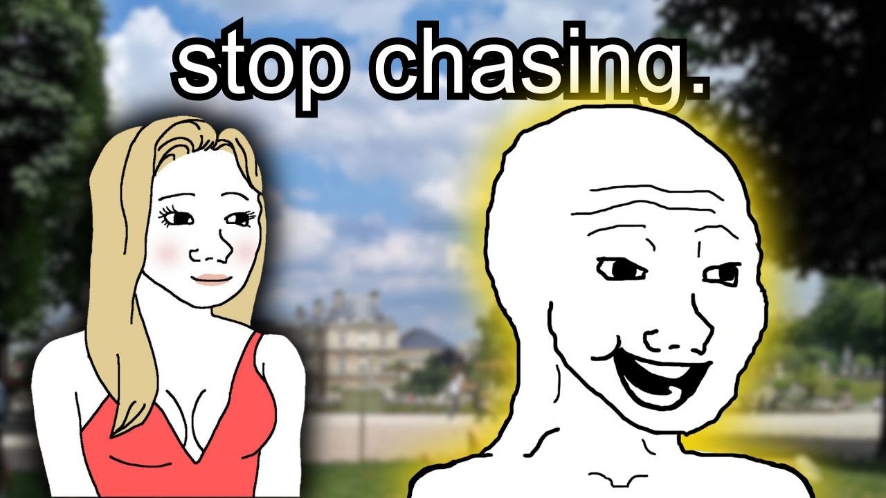 Stop Chasing Women.