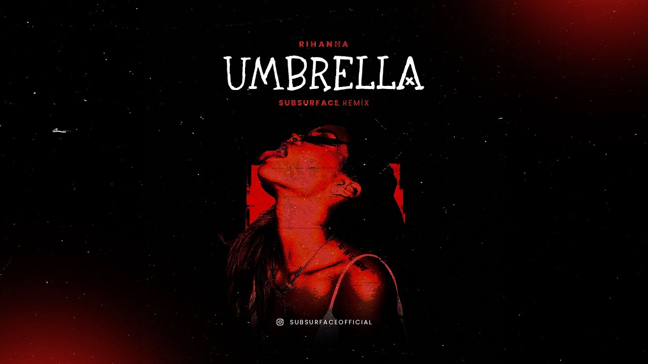 Rihanna - Umbrella (Subsurface Remix) [Drum & Bass]