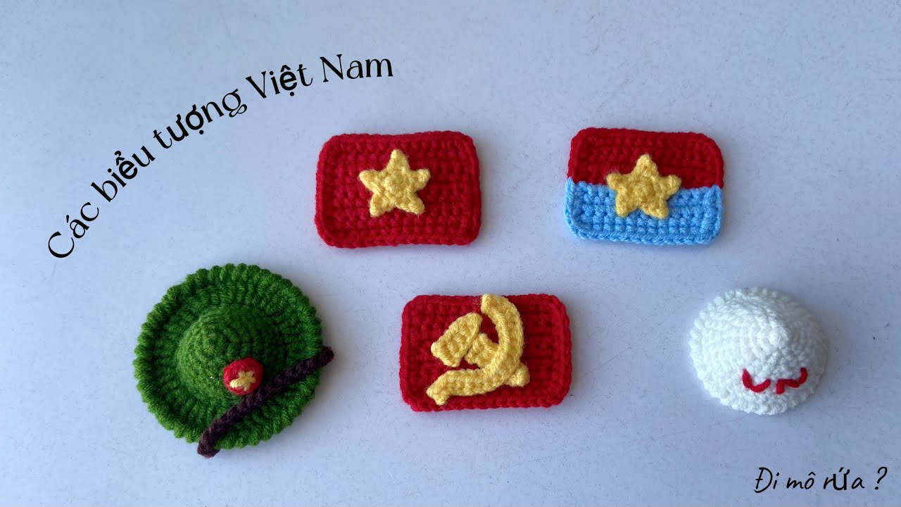 73. Hướng dẫn móc một số biểu tượng của Việt Nam: Cờ Tổ quốc, Cờ Đảng, Cờ Giải phóng, Nón lá, Mũ cối