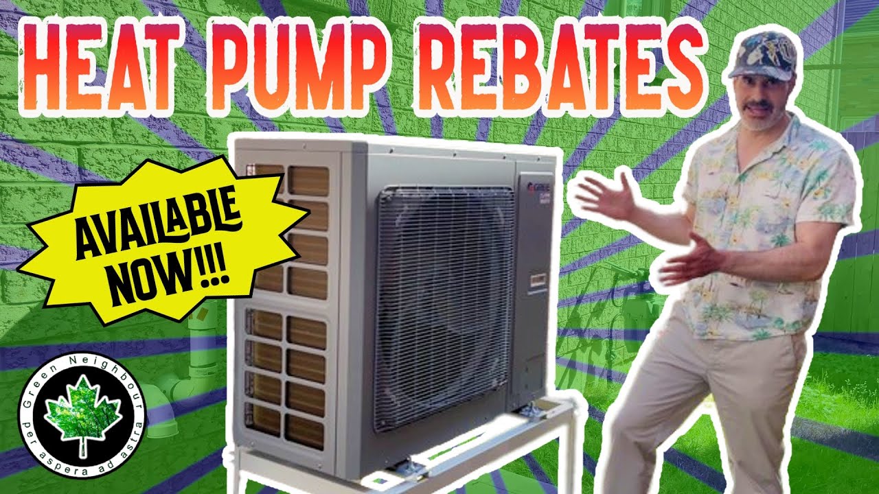 Heat Pump Rebates in Canada (UPDATE: Greener Homes Grant is no longer accepting new applicants.)