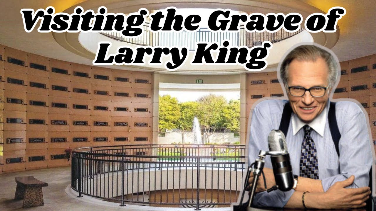 Visiting the Grave of Larry King