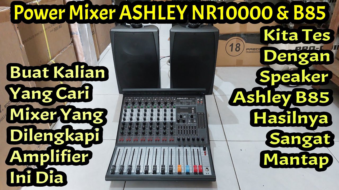 Review Power Mixer ASHLEY NR10000 & Speaker ASHLEY B85 Cocok Untuk Sound Ruangan Meeting Perkantoran