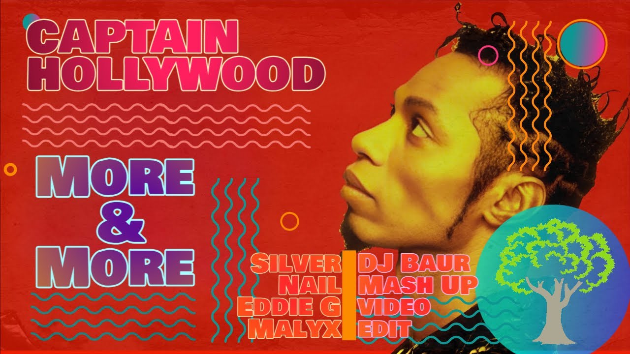 CAPTAIN HOLLYWOOD x Eddie G, Malyx, Silver Nail   More & More (DJ Baur Mash UP Video edit)