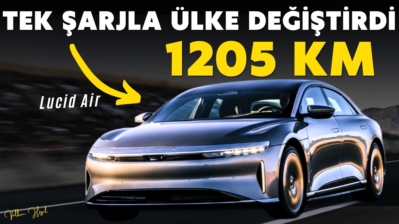 Dünya MENZİL REKORUNU Kıran Otomobil: Lucid Air Tek Şarjla 1205 KM!