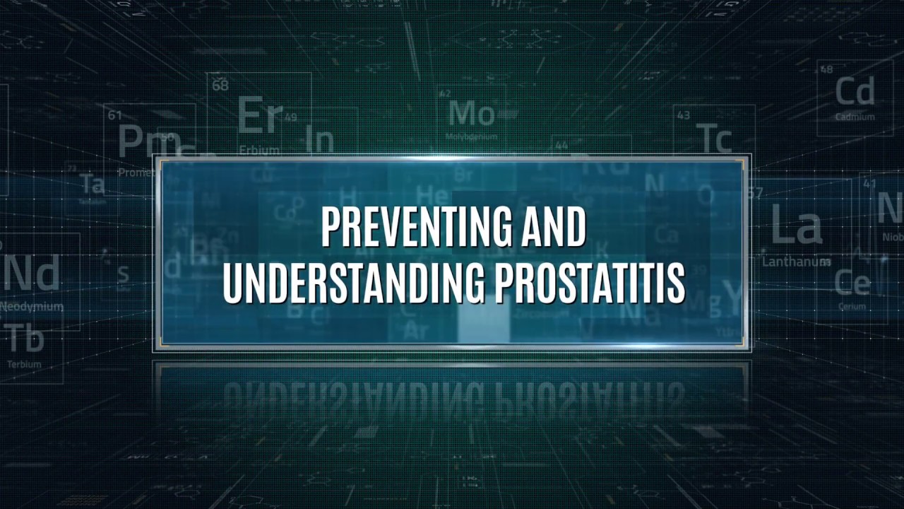 Preventing & Understanding Prostatitis
