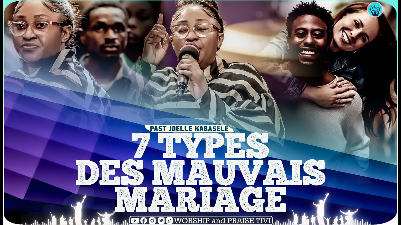 Voici les 7 Types des Mauvais Mariages | C'est quoi un mauvais maruage? Past Joelle Kabasele