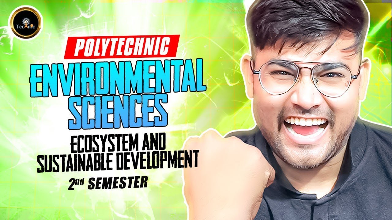 Environmental Sciences - Ecosystem and Sustainable Development #astechnic #2ndsemesterpolytechnic