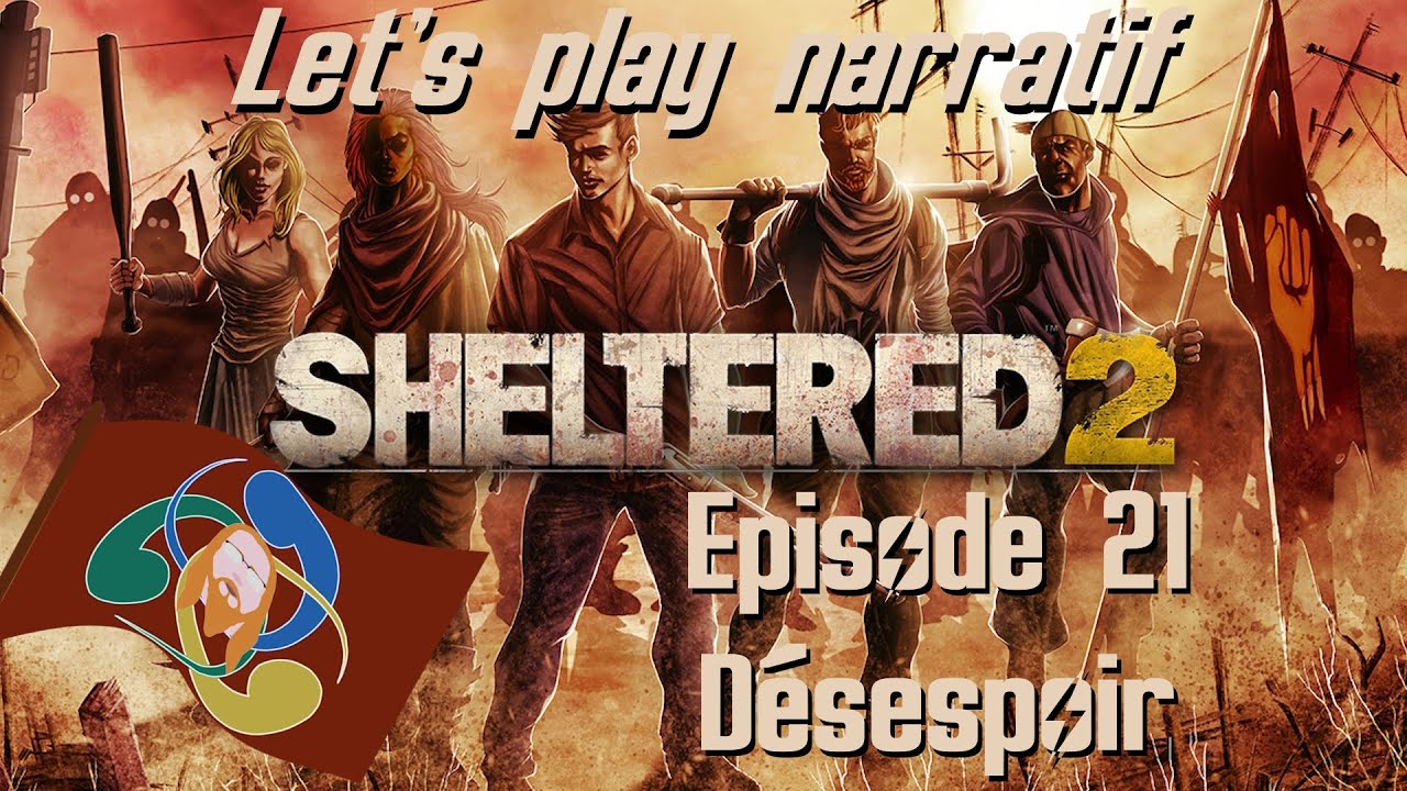 Sheltered 2 - Let's play narratif FR - Ep. 21 - Désespoir