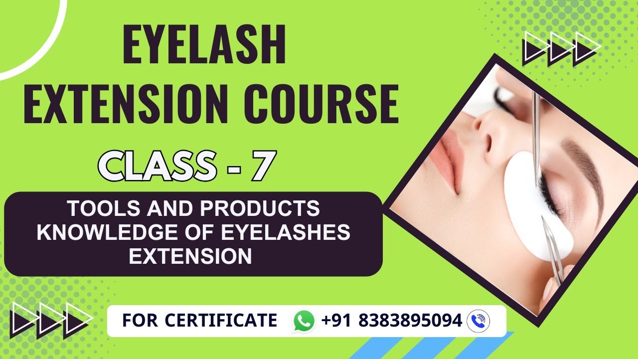 Day 7 - Tools and products Knowledge of Eyelashes Extension | Online Eyelash Extension Course