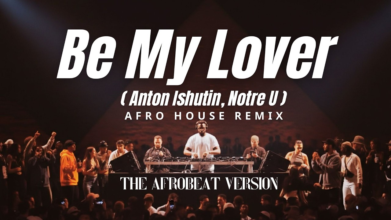 Anton Ishutin, Notre U - Be My Lover (Afro House Remix)🔥The Best Afro Party