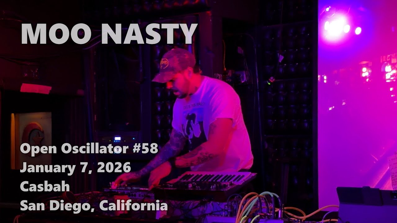 moo nasty @ Open Oscillator #58 · 2026-01-07 · Casbah · San Diego