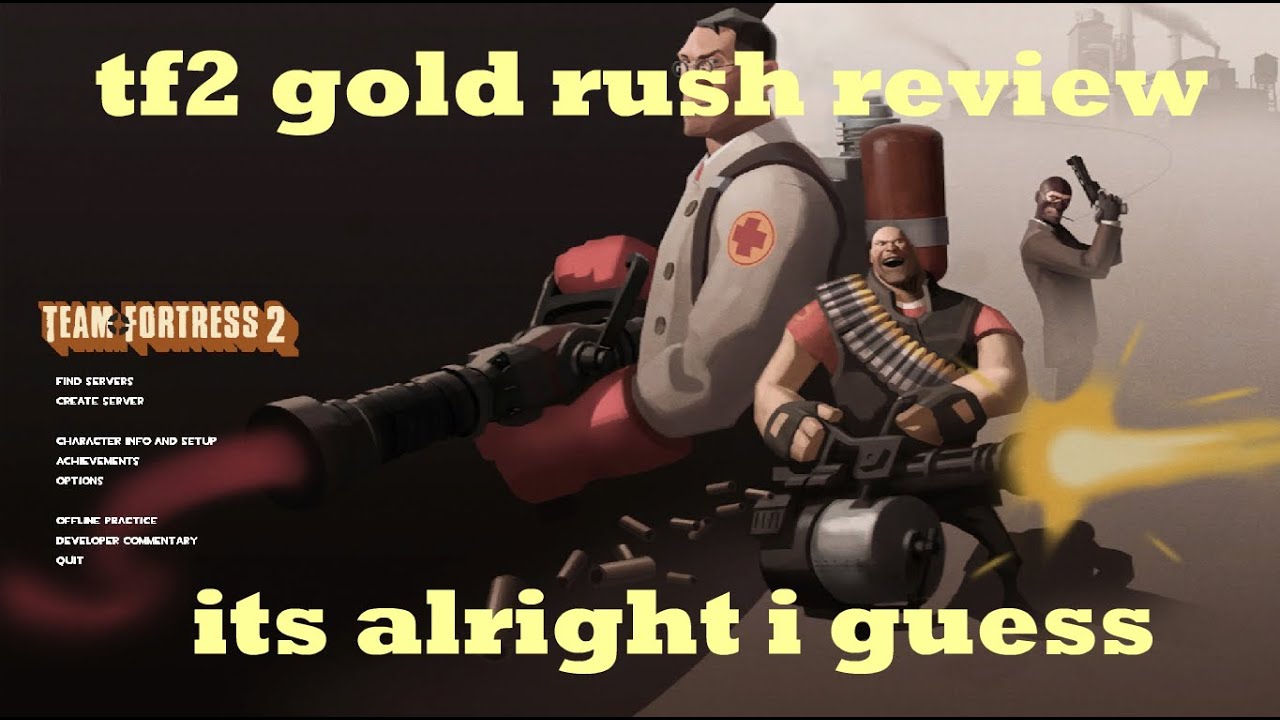 Team Fortress 2 Gold Rush Is Alright I Guess (Tf2 gold rush review/gameplay)