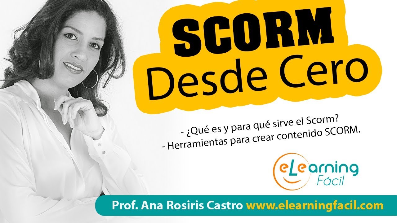 SCORM desde Cero. Qu&eacute; es y para que sirve. Programas para crear contenido en SCORM - Ana Rosiris