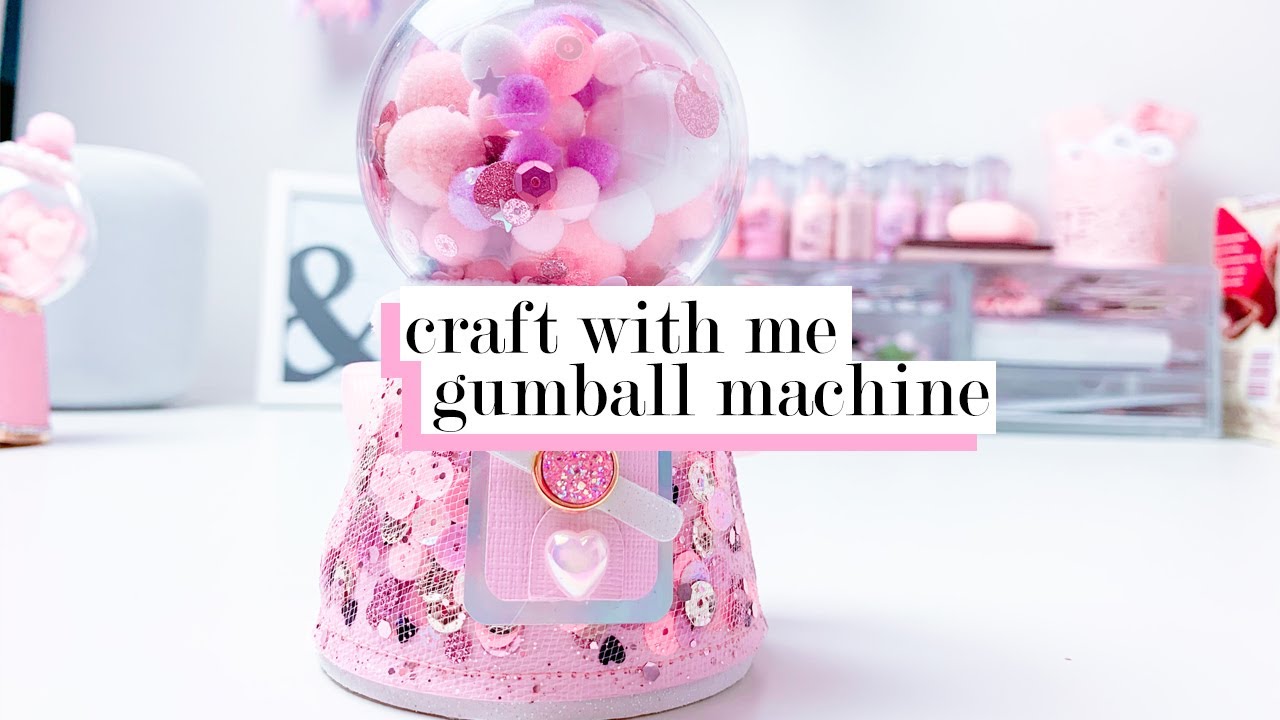 Craft With Me - 3D Gumball Machine