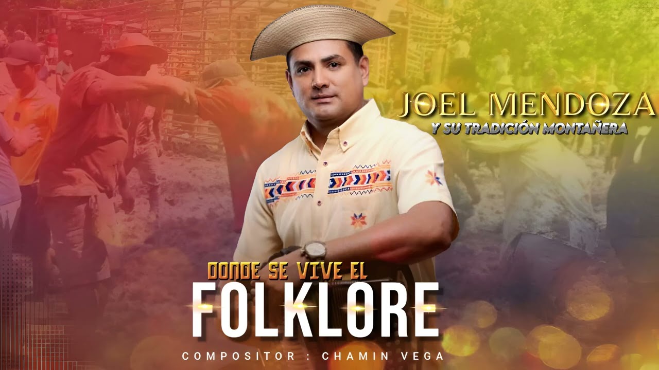 Donde se vive el folklore - Joel Mendoza