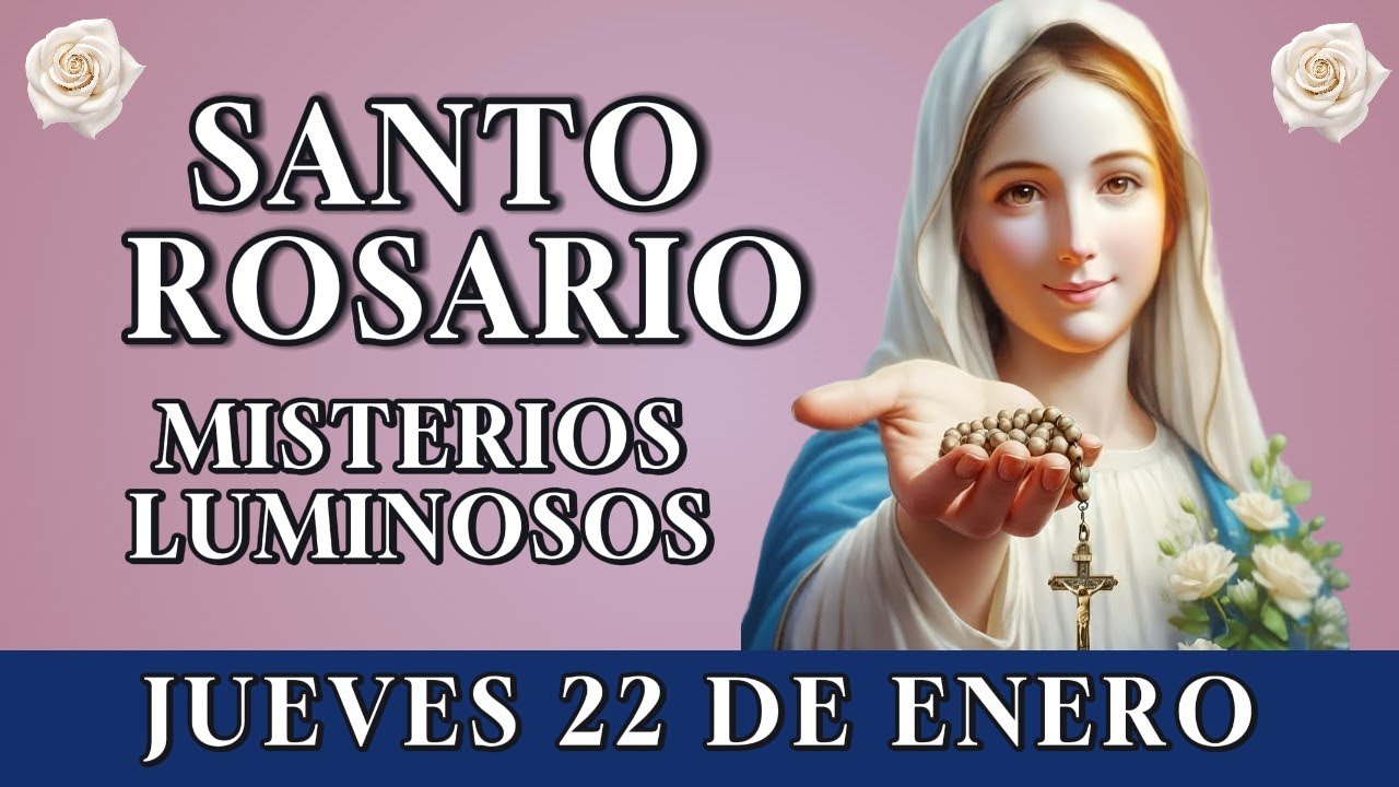 📿 REZA EL SANTO ROSARIO DE LA MAÑANA 🤍 MISTERIOS LUMINOSOS – JUEVES 22 DE ENERO