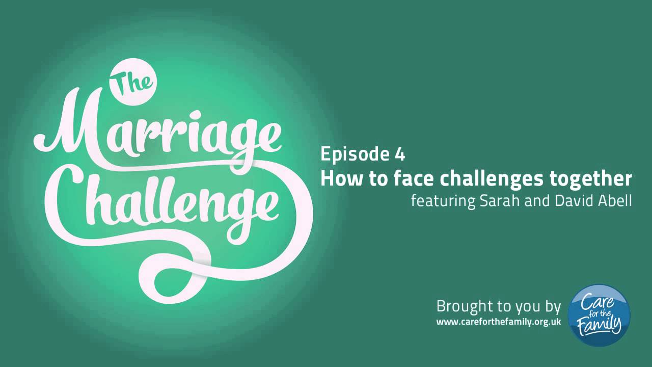 The Marriage Challenge Ep4 - Facing challenges together featuring Sarah and David Abell