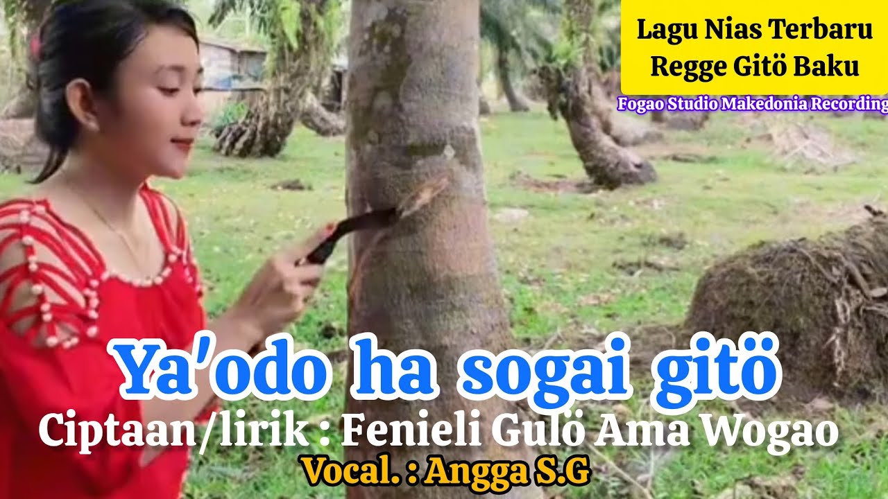 Ya'odo ha sogai gitö - Ciptaan/lirik : Fenieli Gulö Ama Wogao || Regge Nias Terbaru