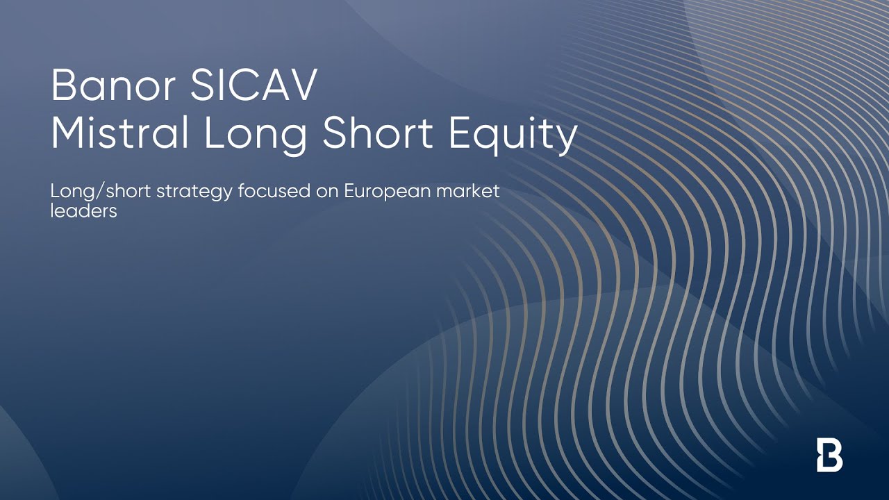 The Banor SICAV Mistral Long Short Equity