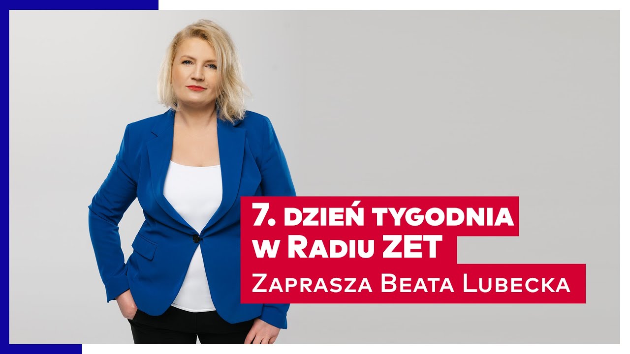 7. dzień tygodnia w Radiu ZET. Zaprasza Beata Lubecka!