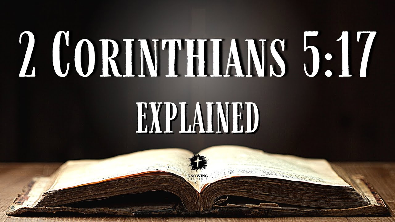 2 CORINTHIANS 5:17 - Bible Verse of the Day Explained: What Does This REALLY Mean?