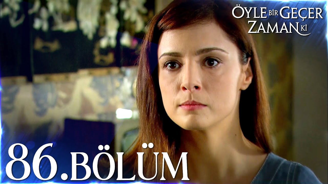 Öyle Bir Geçer Zaman Ki 86. Bölüm - Full Bölüm