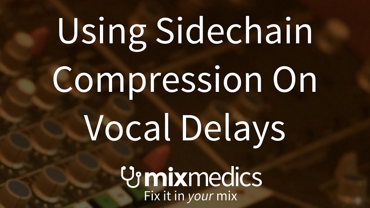 Using Sidechain Compression To Control Vocal Delays In Logic Pro