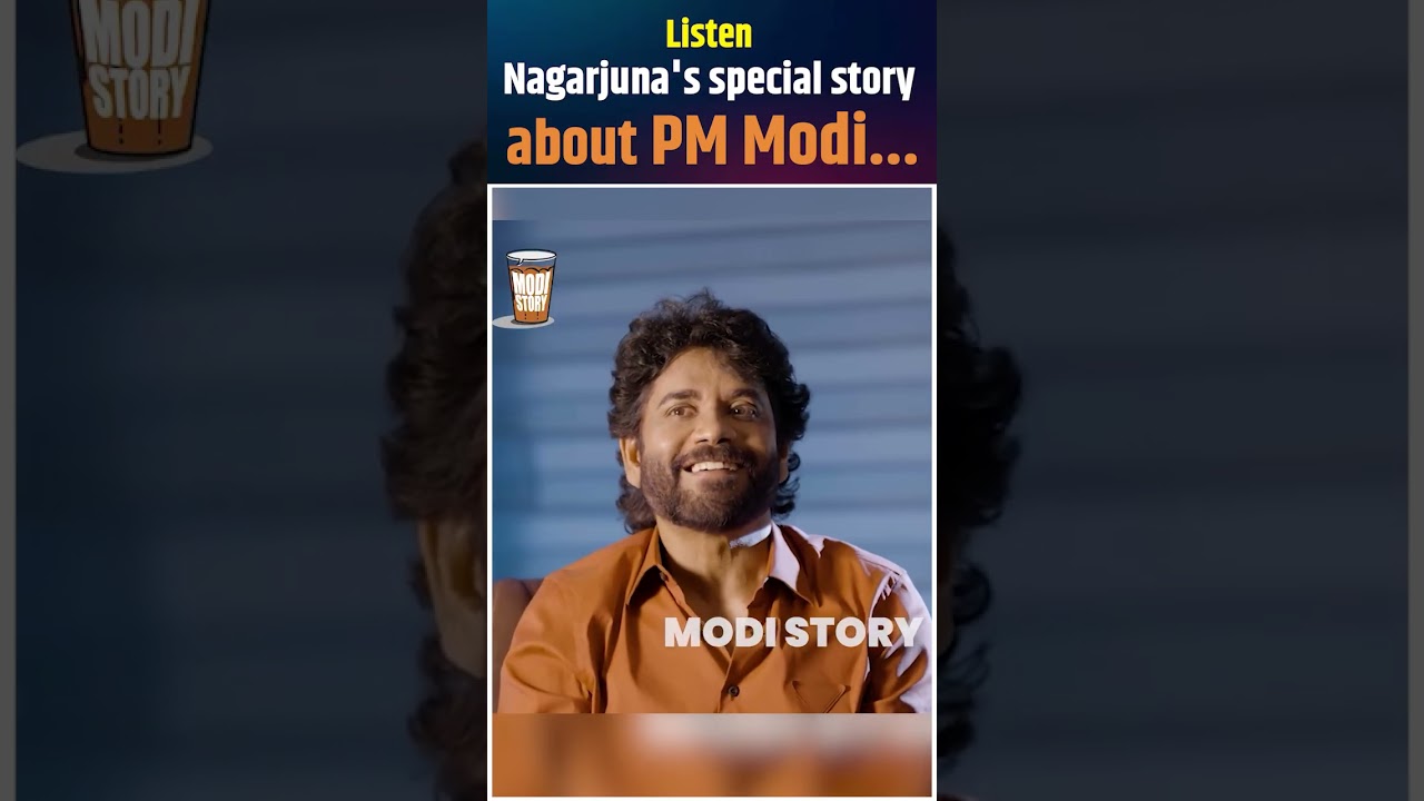 PM Modi Inspires! Nagarjuna&rsquo;s Special Story About the People&rsquo;s PM
