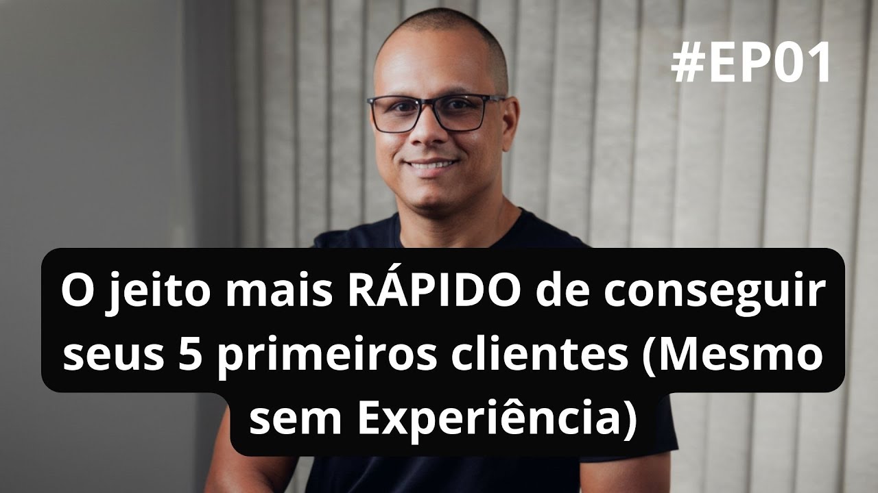 O jeito mais FÁCIL de fechar seus primeiros 5 clientes começando hoje.