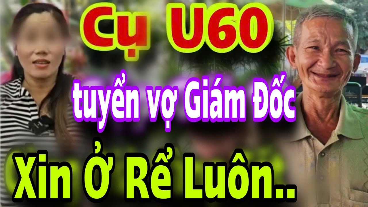 ÔNG CỤ U62 Tuyển Vợ Giám Đốc Xin Ở Rể Luôn