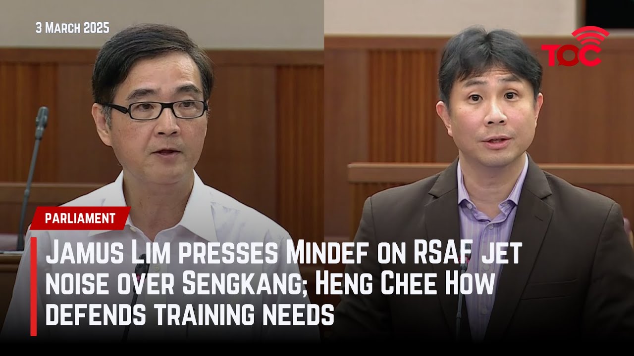 Jamus Lim presses Mindef on RSAF jet noise over Sengkang; Heng Chee How defends training needs
