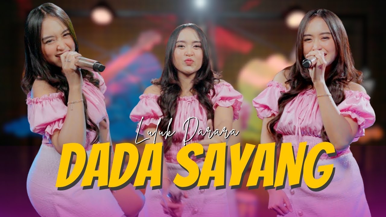 Luluk Darara - DADA SAYANG - Yo Wis Dada Sayang Dewe Wes Ra Dadi Siji